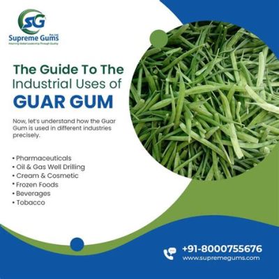  Guar Gum: Découvre le Super-Épaississant Naturel pour tes Formulations Industrielles!